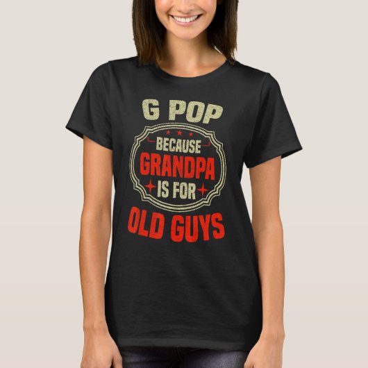 Mannen G-Pop omdat opa voor bejaarde jongens vader T-shirt (Voorkant)