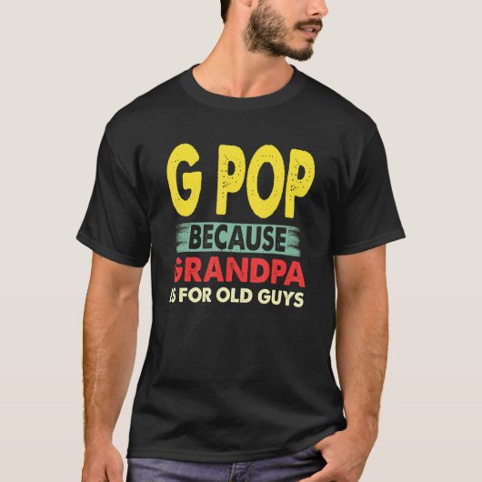 Mannen G Pop omdat opa voor oude jongens is T-shirt (Voorkant)