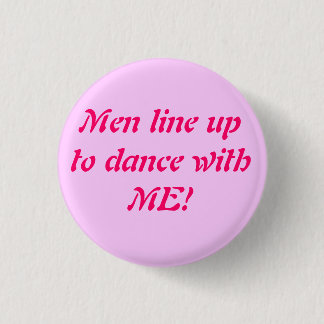 Mannen gaan met me dansen! - Cu... - Gepersonalise Ronde Button 3,2 Cm