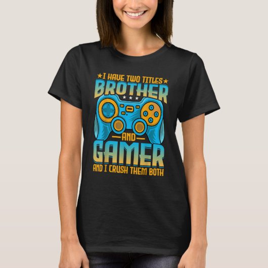 Mannen gamebroer Ik heb twee titels broer en T-shirt (Voorkant)