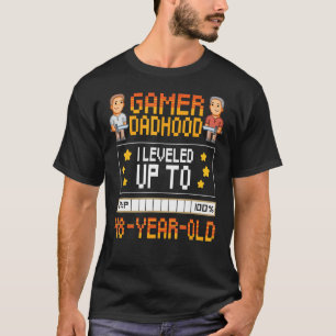 Mannen Gamer Dadhood geüpgraded tot 48 jaar oud 48 T-shirt