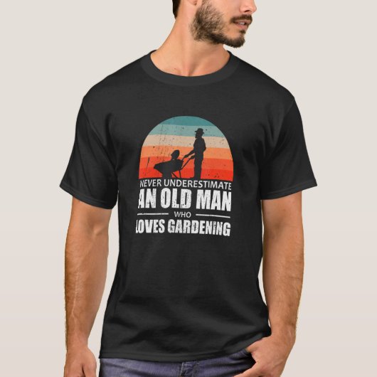 Mannen Gardener onderschat nooit een oud Man dat T-shirt (Voorkant)