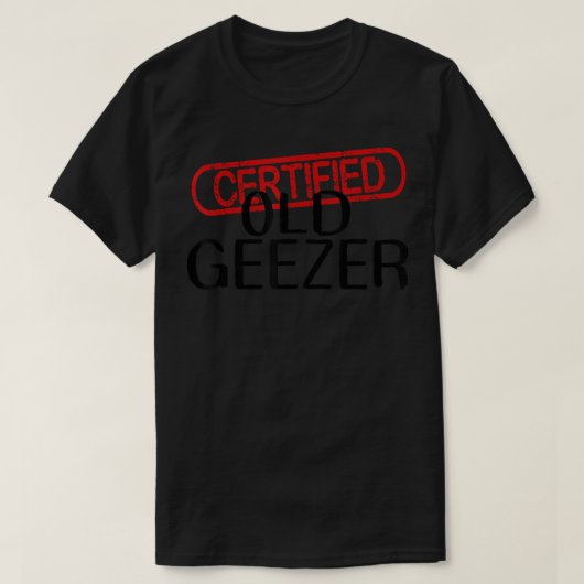 Mannen GECERTIFICEERDE OUDE GEEZER Fun Dad oom Gra T-shirt (Design voorkant)