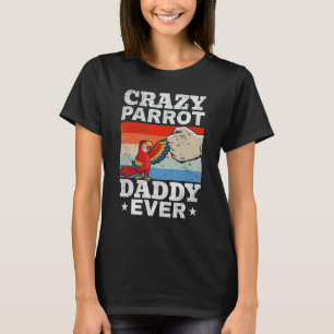 Mannen gek papegaai papegaai ooit papegaai vogel p t-shirt