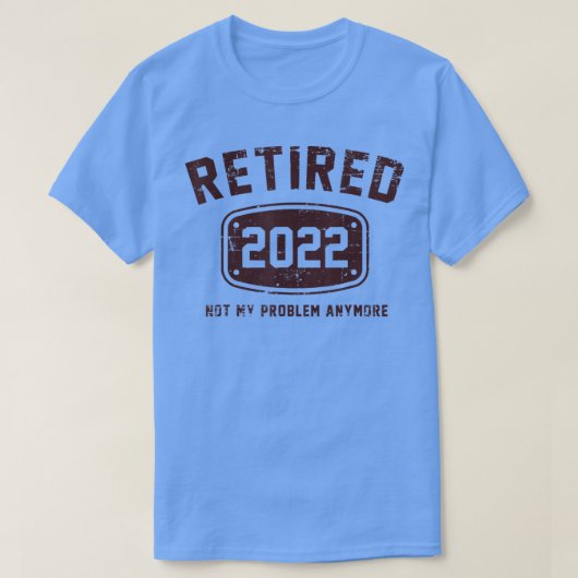 Mannen Gepensioneerde 2022 Mijn probleem niet meer T-shirt (Design voorkant)