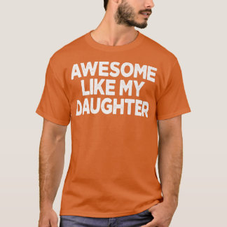 Mannen GEWELDIGE ALS MIJN DAUGHTER Funny Vaderdag  T-shirt