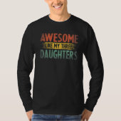 Mannen Geweldige als mijn drie dochters. T-shirt (Voorkant)