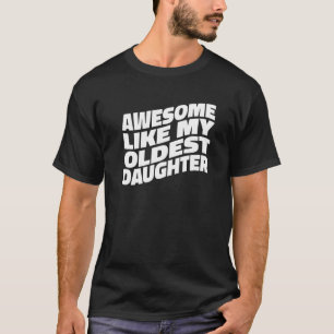 Mannen Geweldige als mijn oudste dochter T-shirt