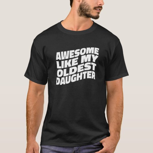 Mannen Geweldige als mijn oudste dochter T-shirt (Voorkant)