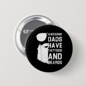Mannen Geweldige Dads hebben Tattoos en paden - gr Ronde Button 5,7 Cm (Voorkant /achterkant)
