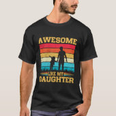 Mannen Geweldige zoals mijn dochter Funny Fathers  T-shirt (Voorkant)