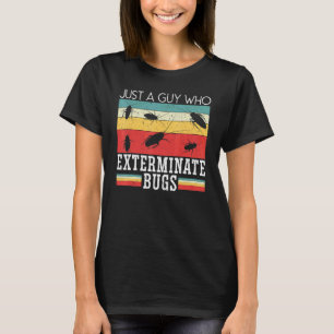 Mannen gewoon een man die insecten uitroeien t-shirt