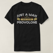 Mannen gewoon een Man die van de Provolone-kaaspre T-shirt (Design voorkant)