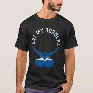 Mannen Gezegde Eet mijn bubbels zwemmen T-shirt