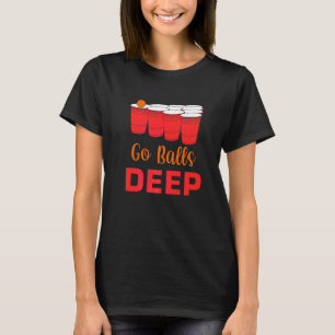 Mannen Go Balls Deep Drink games Alcoholic Whiske T-shirt