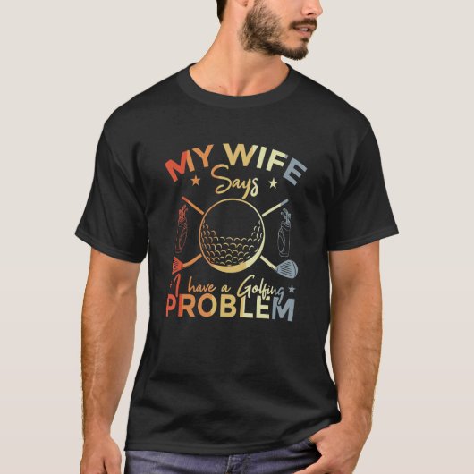 Mannen Golf Quote Golf Player Joke Golfing Husband T-shirt (Voorkant)