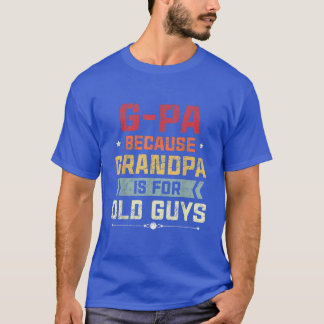 Mannen GPa omdat opa voor oude jongens is T-shirt