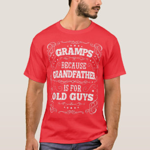 Mannen Gramps Grootvader is vader van Mannen vader T-shirt