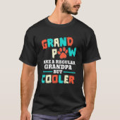Mannen Grand Paw als een gewone opa, maar koeler D T-shirt (Voorkant)