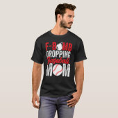 Mannen Graphic F Bomb Dropping Baseball Moeder T-shirt (Voorkant volledig)