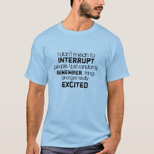 Mannen grappig, ik wil niet het t-shirt onderbreke (Voorkant)