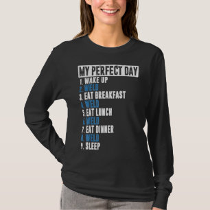 Mannen Grappig mijn perfecte dag lasser cadeau las T-shirt