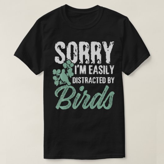 Mannen Grappig Sorry dat ik makkelijk afgeleid wor T-shirt (Design voorkant)