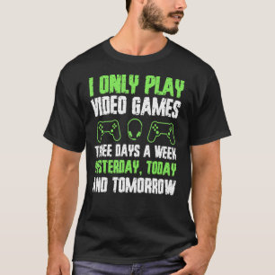 Mannen grappige gaming Ik speel slechts 3 dagen pe T-shirt