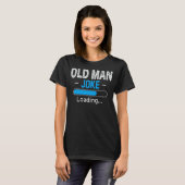 Mannen Grappige Oude Man Joke Loading Daddy Vaderd T-shirt (Voorkant volledig)