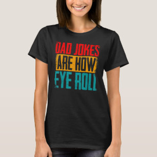 Mannen Grappige Papa grappen zijn hoe Eye Roll Vad T-shirt