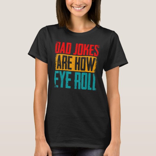 Mannen Grappige Papa grappen zijn hoe Eye Roll Vad T-shirt (Voorkant)