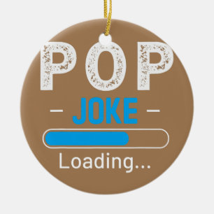 Mannen grappige POP Joke Loading Dad Fathers Day Keramisch Ornament