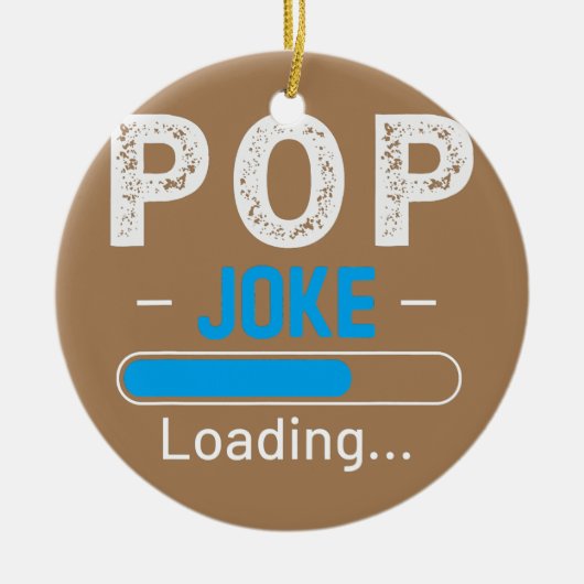 Mannen grappige POP Joke Loading Dad Fathers Day Keramisch Ornament (Voorkant)