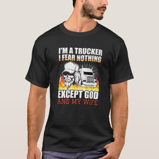 Mannen grappigheid Ik ben een trucker, ik vrees ni T-shirt (Voorkant)