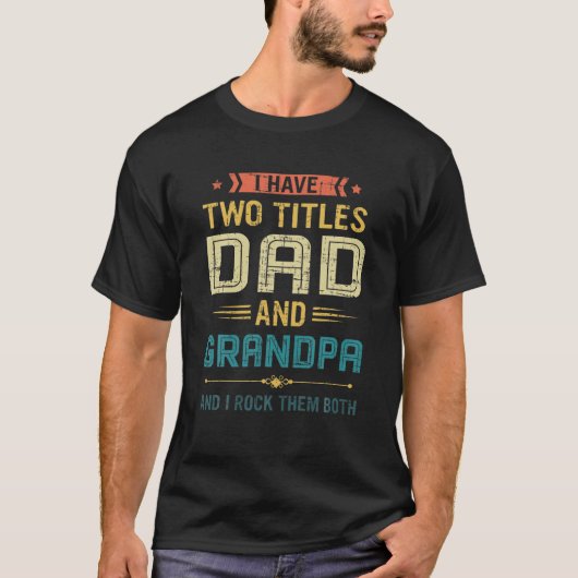 Mannen grappigheid Ik heb twee titels voor papa en T-shirt (Voorkant)