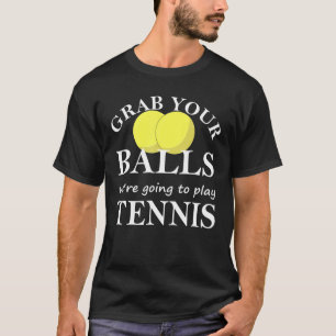 Mannen grijp je ballen zouden tennissen t-shirt