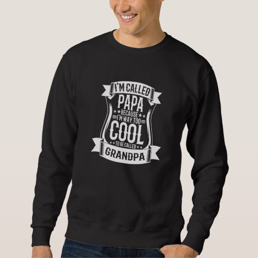Mannen grootvader Ik heet Papa omdat ik te cool be Trui (Voorkant)