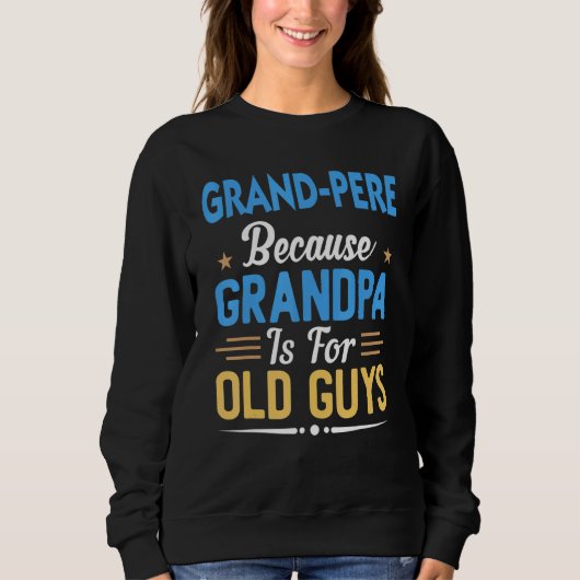 Mannen Grote Pere omdat opa voor oude jongens is Trui (Voorkant)