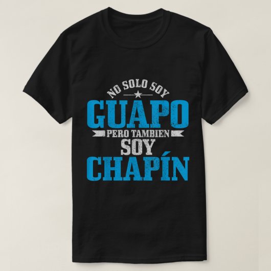 Mannen Guapo Chapin Spaans Latino Funny Guatemala T-shirt (Design voorkant)