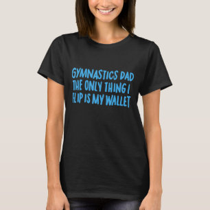 Mannen gymnastiek Papa het enige dat ik flip is mi T-shirt