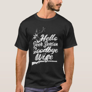 Mannen Hallo Deer Seizoen Afscheid Vrouw Hunter De T-shirt