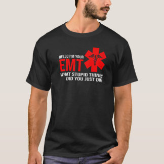 Mannen Hallo ik ben jouw emt wat stinkende dingen  T-shirt