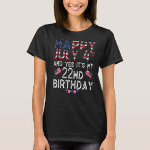 Mannen Happy 4 juli en ja het is mijn 22e verjaard T-shirt