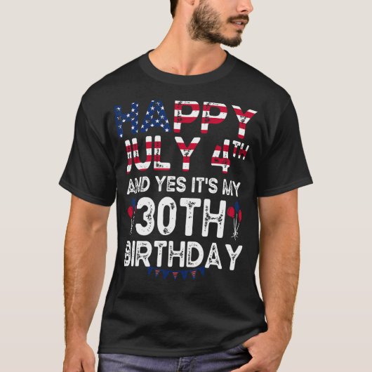 Mannen Happy 4 juli en ja het is mijn 30e verjaard T-shirt (Voorkant)