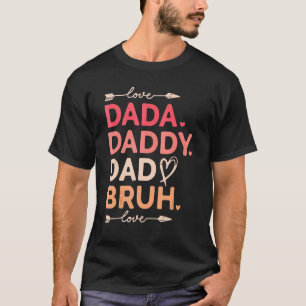 Mannen Happy Vaderdag Dada Papa Pap Bruh T-shirt