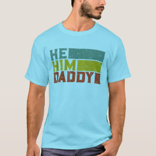 Mannen He / Him / Papa - Funny Gezegde Gay Pride N T-shirt