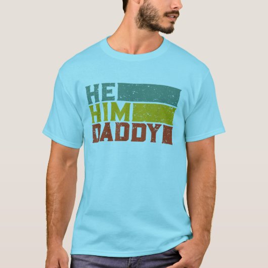 Mannen He / Him / Papa - Funny Gezegde Gay Pride N T-shirt (Voorkant)