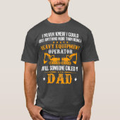Mannen Heavy Equipment Operator Dad graafmachine G T-shirt (Voorkant)