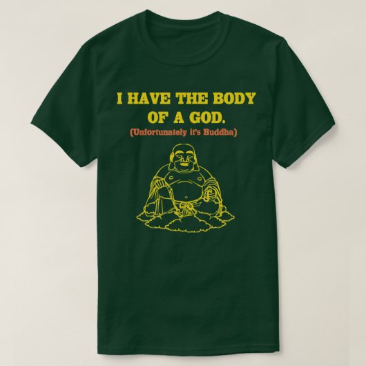 Mannen heb ik het lichaam van een God, helaas zijn T-shirt (Design voorkant)