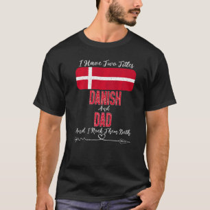 Mannen heb ik twee titels Denemarken en papa Denem T-shirt